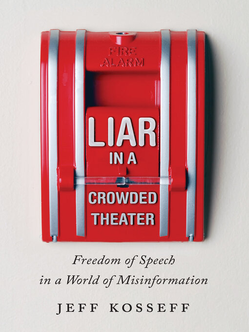 Title details for Liar in a Crowded Theater by Jeff Kosseff - Available